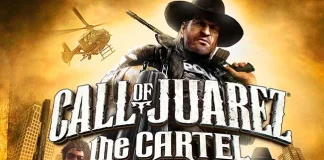 Call of Juarez: The Cartel (v1.1.12) PC Download Free